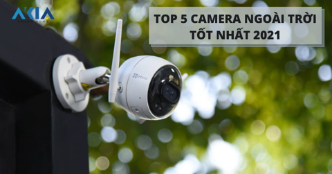 Top 5 Camera ngoài trời tốt nhất năm 2023