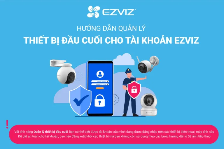 HƯỚNG DẪN QUẢN LÝ THIẾT BỊ ĐẦU CUỐI CHO TÀI KHOẢN CAMERA EZVIZ