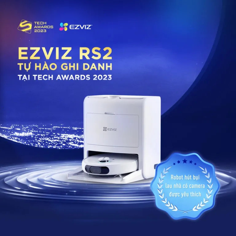 ROBOT HÚT BỤI EZVIZ RS2 XUẤT SẮC ĐẠT GIẢI TẠI SẢN PHẨM TÔI YÊU – TECH AWARDS 2023