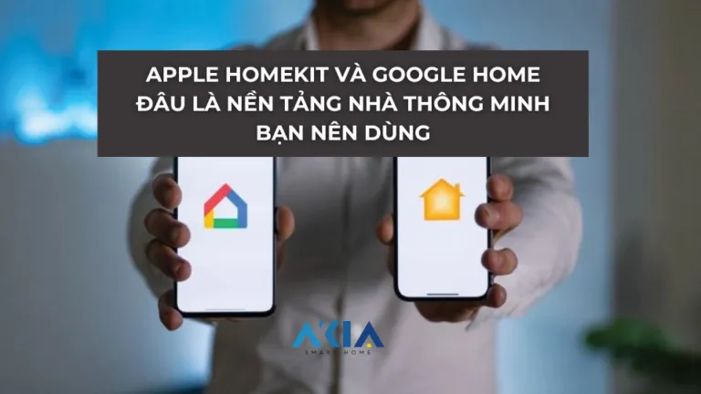 Apple Homekit và Google Home đâu là nền tảng nhà thông minh bạn nên dùng