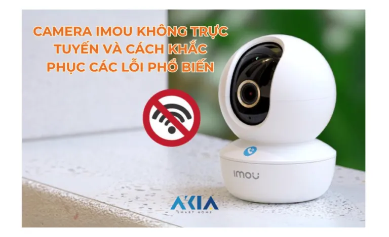 Camera IMOU không trực tuyến và cách khắc phục lỗi Camera IMOU phổ biến