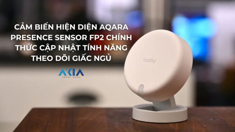 Cảm biến hiện diện Aqara Presence Sensor FP2 chính thức cập nhật tính năng theo dõi giấc ngủ