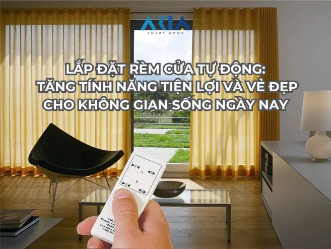 Lắp đặt rèm cửa tự động: Tăng tính năng tiện lợi và vẻ đẹp cho không gian sống ngày nay