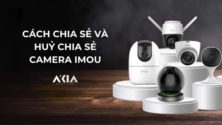 Cách chia sẻ và huỷ chia sẻ Camera Imou