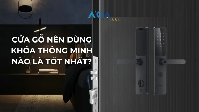 Cửa gổ nên dùng khóa thông minh nào là tốt nhất?