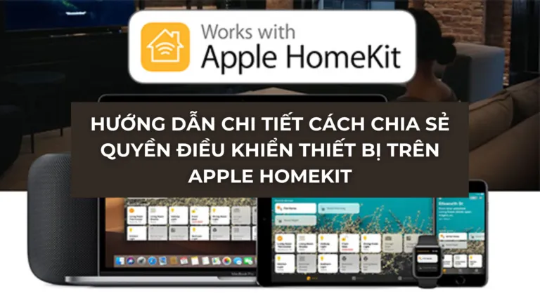 Hướng dẫn chi tiết cách chia sẻ quyền điều khiển thiết bị trên Apple HomeKit