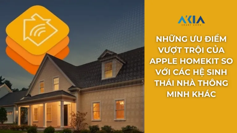 Những ưu điểm vượt trội của Apple HomeKit so với các hệ sinh thái nhà thông minh khác