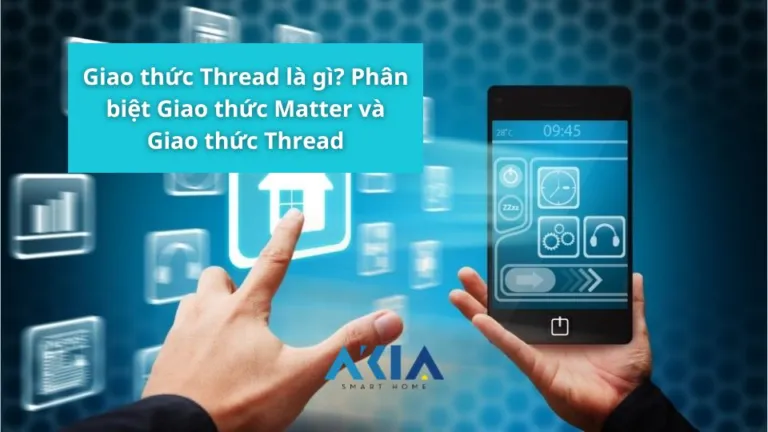 Giao thức Thread là gì? Phân biệt Giao thức Matter và Giao thức Thread