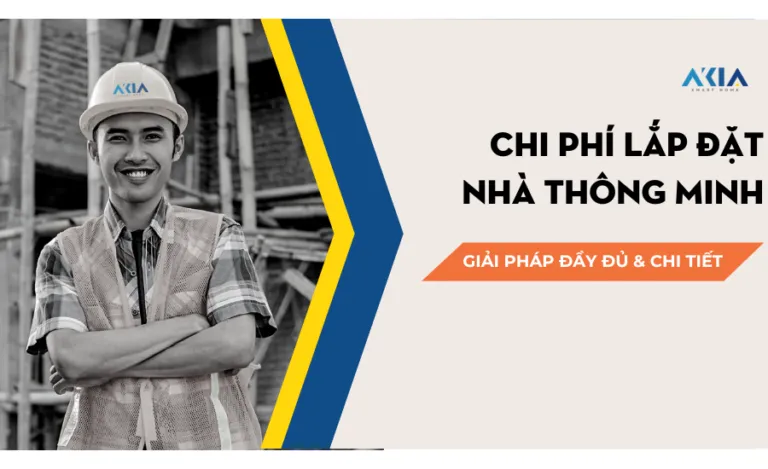 Chi phí lắp đặt nhà thông minh: Giải đáp đầy đủ và chi tiết