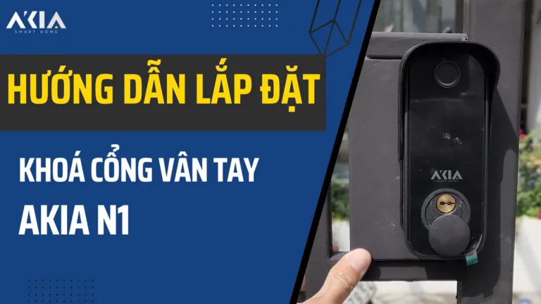 Hướng dẫn nhanh lắp khoá cổng vân tay AKIA N1