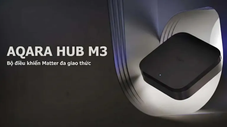 Đánh giá Aqara Hub M3 2026: 5 Nâng Cấp Vượt Trội So Với Hub M2