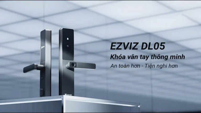 Khóa Vân Tay Ezviz DL05 2026: Đánh Giá 6 Tính Năng Bảo Mật Đỉnh Cao