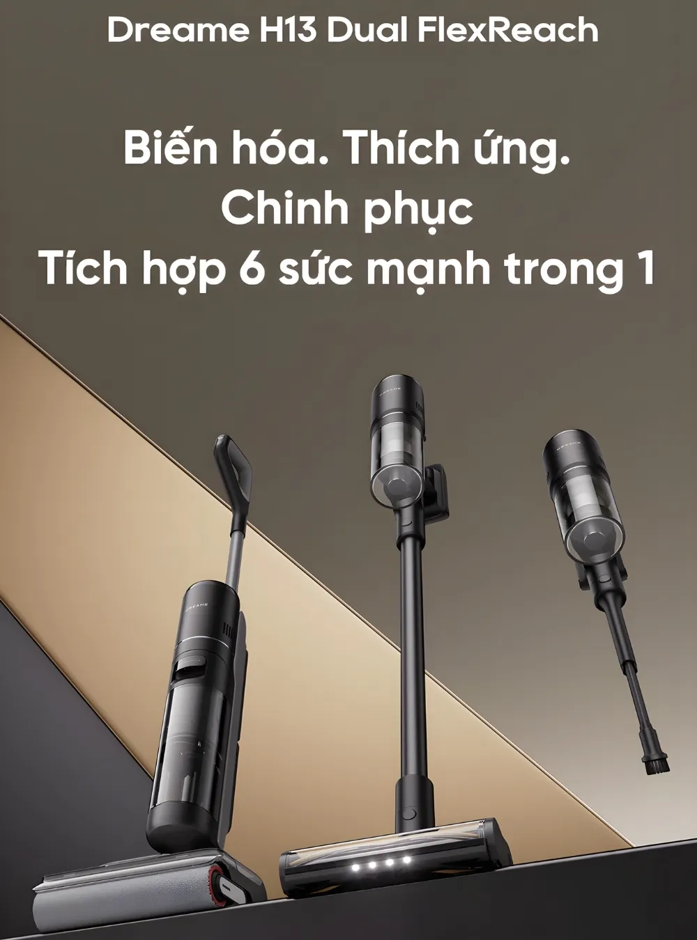Máy Hút Bụi Lau Sàn Dreame H13 Dual Flexreach 11 Máy Hút Bụi Lau Sàn Dreame H13 Dual Flexreach