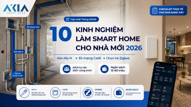 Kinh Nghiệm Làm Smart Home Cho Nhà Mới: 10 việc cần chuẩn bị