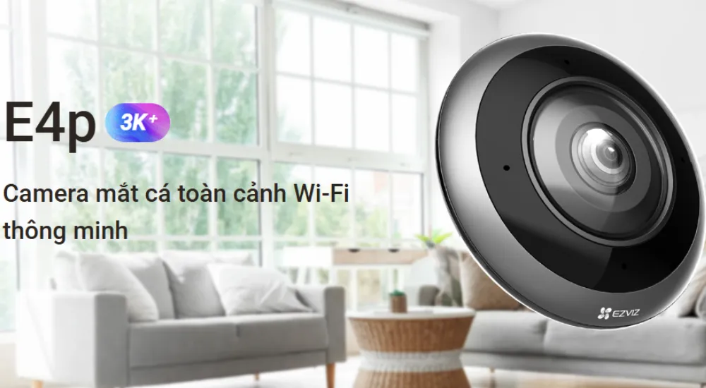 Camera Wifi Mắt Cá Toàn Cảnh Ezviz E4P 3K 10 Camera Wifi Mắt Cá Toàn Cảnh Ezviz E4P 3K - Akia Smart Home